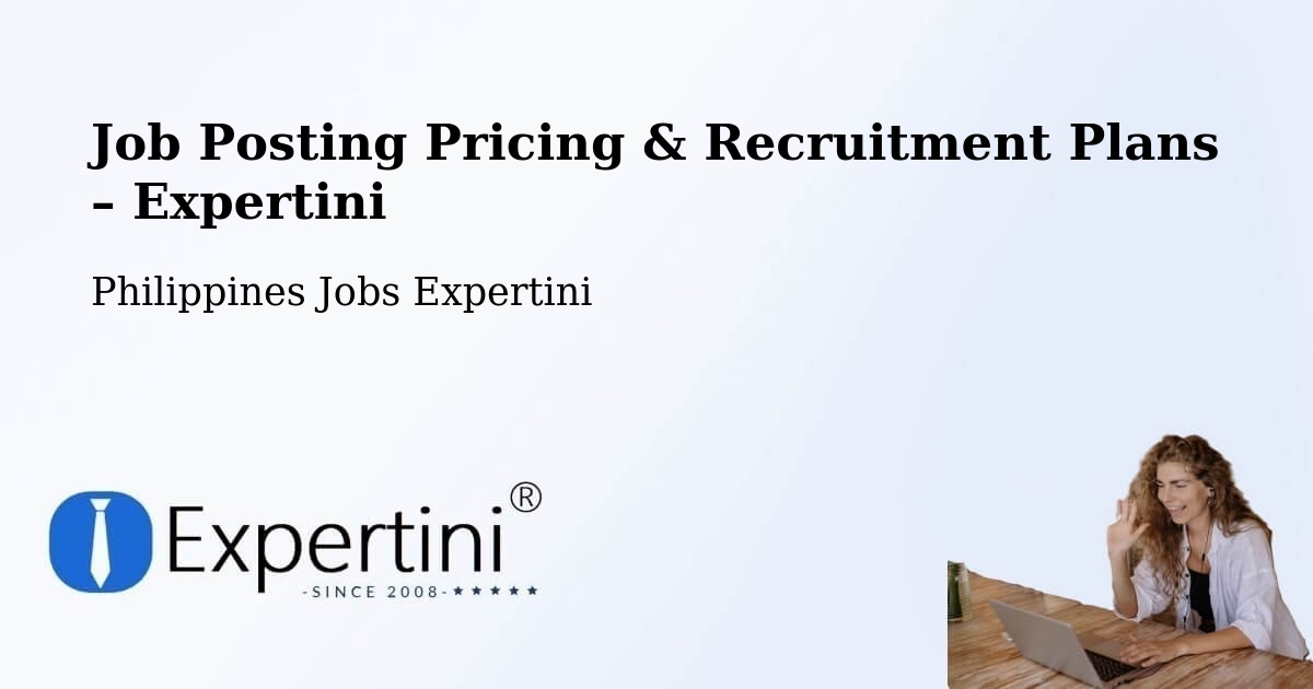 Job Posting Pricing & Recruitment Plans – Macarse - Macarse, Philippines Jobs Expertini